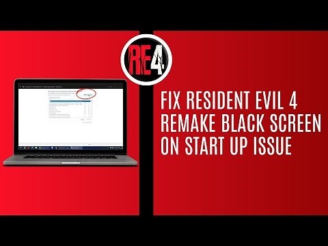 Fix Resident Evil 4 Remake Black Screen On Start Up Issue