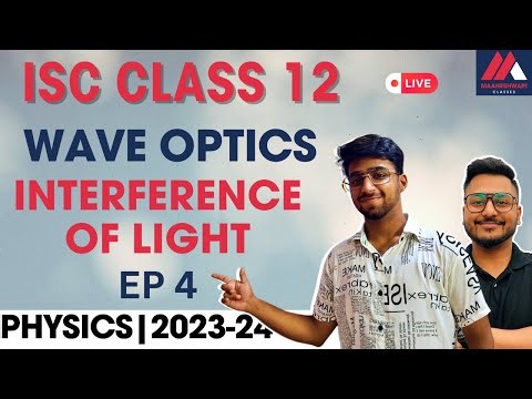 Wave Optics | Interference of light | Ep 4 | Physics | ISC Class 12 | 2023-24 | Maaheshwari Classes