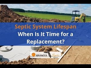 Septic System Lifespan: When is it Time for a Replacement? - Advanced Septic Services of Florida