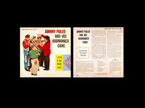 Johnny Puleo And His Harmonica Gang (full album) 1957, harmonica comedy act's 1st album, mono