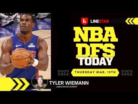 NBA DFS Today Thursday 3/19 Draftkings & FanDuel | NBA Picks & Slate Breakdown