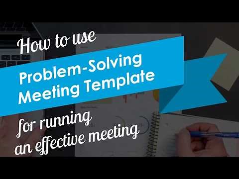 How to Run an Effective Problem-Solving Meeting