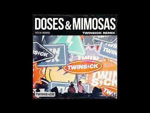 Cherub - Doses & Mimosas (TWINSICK 2023 Remix)