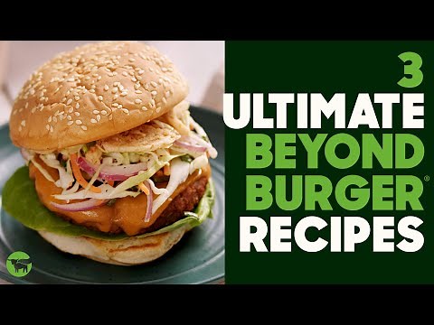 The Ultimate Plant-based Burger Recipes with Beyond Meat