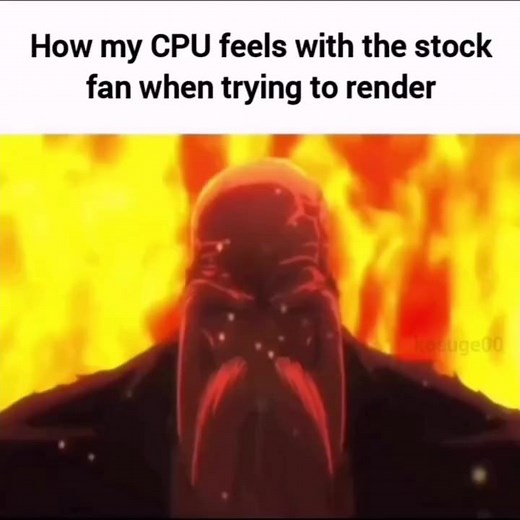 How my CPU feels with stock fan rendering #meme #pc #render #game #cpu #fire #heat #memes #how #fan