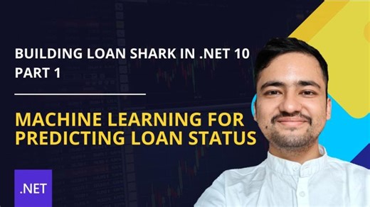 Building Loan Shark in .NET 10 (Part 1) - Machine learning for predicting loan status | Sandip Dahal