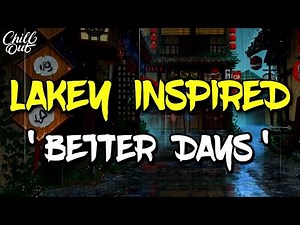LAKEY INSPIRED - Better Days (1 Hour)