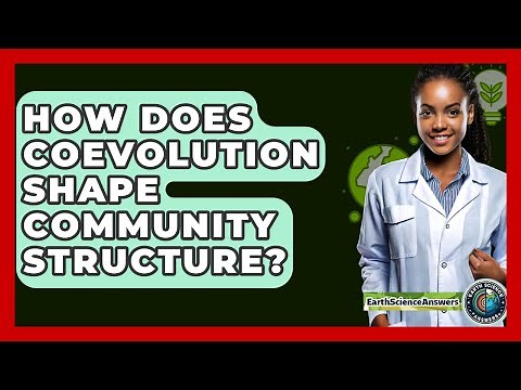 How Does Coevolution Shape Community Structure? - Earth Science Answers