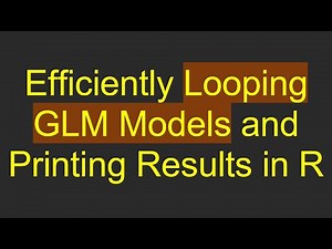 Efficiently Looping GLM Models and Printing Results in R