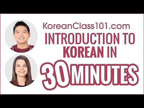 Introduction to Korean in 30 Minutes - How to Read, Write and Speak