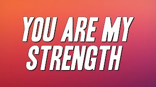 YOU ARE MY STRENGTH Lyrics - WILLIAM MURPHY | eLyrics.net