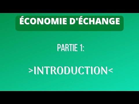 Économie d'échange : Introduction (PARTIE 1)