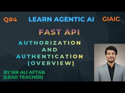 FastAPI | Authentication & Authorization Overview | Middleware | CORS | Agentic AI | IT | GIAIC