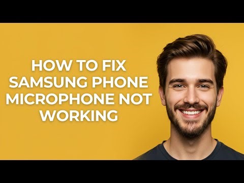 How To Fix Samsung Phone Microphone Not Working - GUIDE!