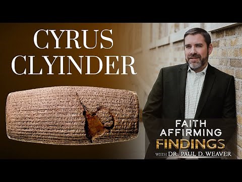 The Cyrus Cylinder | Cyrus the Great’s Decree to Rebuild Jerusalem | FAF #23