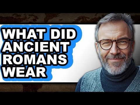 What Did Ancient Romans Wear - Explained