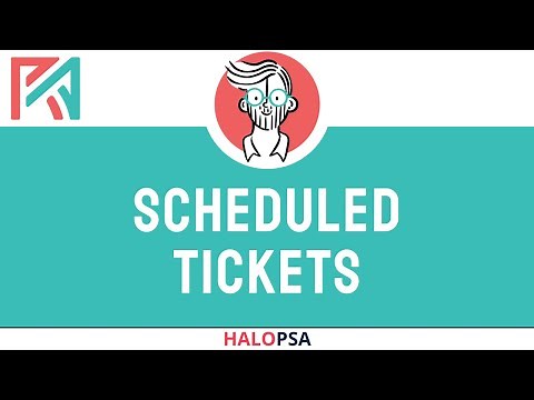 HaloPSA | Scheduled Tickets