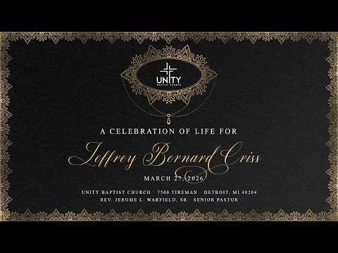 Family Hour & Homegoing Celebration | Jeffrey Bernard Criss | March 27, 2026 | Unity Baptist Church