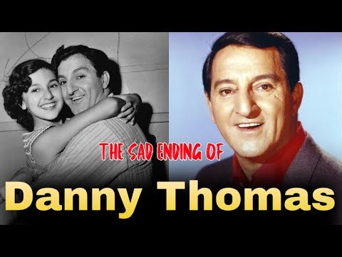 Danny Thomas: The Heartbreaking End of a Multi-Talented Star