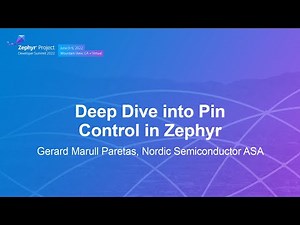 Deep Dive into Pin Control in Zephyr - Gerard Marull Paretas, Nordic Semiconductor ASA