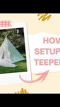 How to Set-up Your Teepee Tent