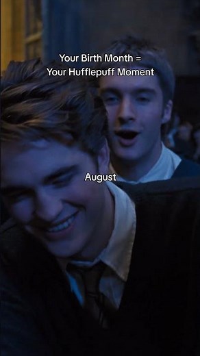 Your birth month is your Hufflepuff moment #HarryPotter #Hufflepuff