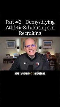 Part #2 - Demystifying Athletic Scholarships in Recruiting