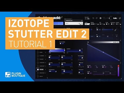 Stutter Edit 2 by iZotope | Tutorial | Stutter & Buffer | Getting Started Part.1
