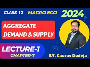 Aggregate demand and aggregate supply | part-1 | Class 12 | Gaurav Dudeja