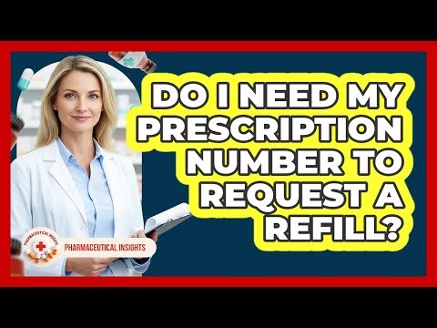 Do I Need My Prescription Number To Request A Refill?