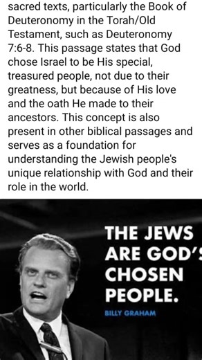 God's "chosen people" is found in sacred texts, particularly the Book of Deuteronomy in the Torah/Old Testament, such as Deuteronomy 7:6-8. This passage states that God chose Israel to be His special, treasured people, not due to their greatness, but because of His love and the oath He made to their ancestors. This concept is also present in other biblical passages and serves as a foundation for understanding the Jewish people's unique relationship with God and their role in the world. | Teens f