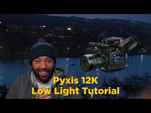 Pyxis 12K Live Tutorial: How to Grade for low light