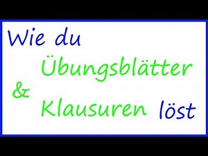 Wie du Übungsblätter und Klausuren löst | Math Intuition