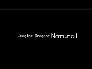 Imagine Dragons — Natural【歌詞版】[中英字幕]