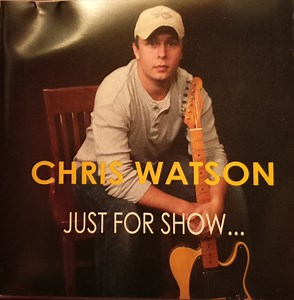 Chris Watson Band - Just For Show