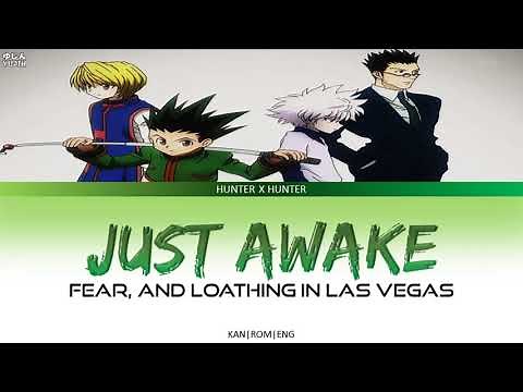Hunter X Hunter - Ending 1 Full 『Just Awake』by Fear, and Loathing in Las Vegas - Lyrics