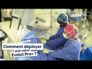 Comment déployer une valve TAVI Evolut Pro+ ?