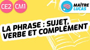 Sujet, verbe et complément