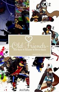-Old Friends-    Ink Sans X Reader X Error Sans - A New Friend?