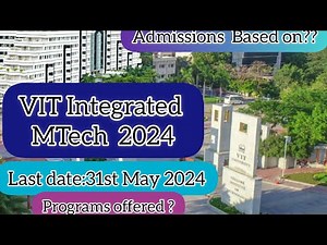 VIT Integrated MTech Course Details #vit #vitvellore#integratedmtech#mtech#admission2024