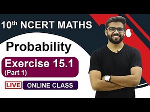 CLASS 10th NCERT Maths | Probability | Exercise 15.1 (Part-1)
