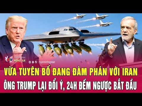 Thời sự quốc tế 7/4: Vừa tuyên bố đang đàm phán với Iran, ông Trump lại đổi ý, 24h đếm ngược bắt đầu