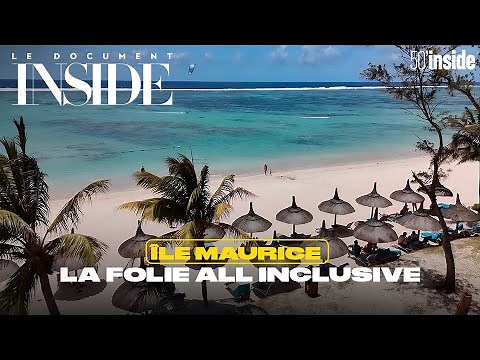 Ile Maurice, le paradis des vacances « all inclusive » | 50'Inside | Le document