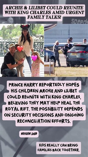 👑👶 Archie & Lilibet Could Reunite With King Charles Amid Urgent Family Talks!