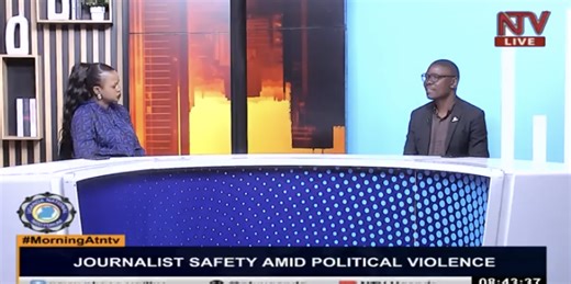 Ensuring journalist safety amid political violence in Uganda - NTV Uganda