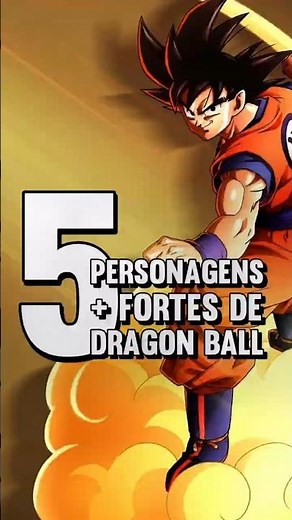 TOP 5 STRONGEST DRAGON BALL CHARACTERS