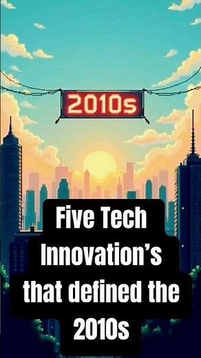 Five Tech Innovations That Defined the 2010s #ai #learn #knowledge #history