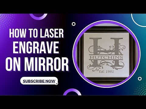 How to Laser Engrave on a Mirror