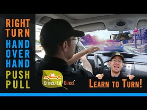 Right Turns - Hand Over Hand and Push Pull Steering Control - Learn to Turn Beginner Driver Series