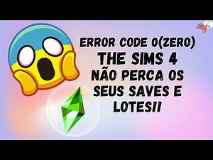 THE SIMS 4 | NÃO PERCA O SEU SAVE! APRENDA A EVITAR O NOVO ERRO 0 EM 2022